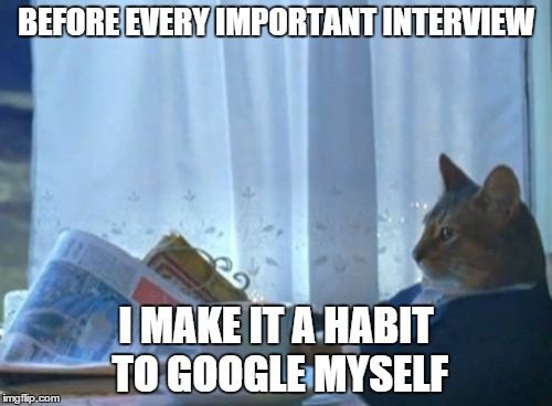 Google yourself every now and then